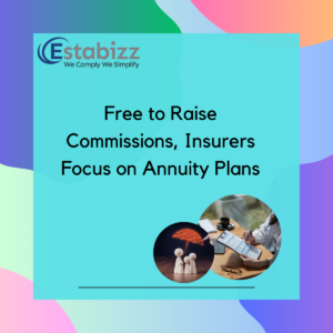 Free to Raise Commissions, Insurers Focus on Annuity Plans