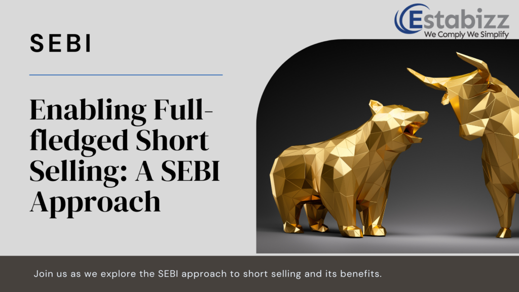 SEBI Approach to Enabling Full-Fledged Short Selling