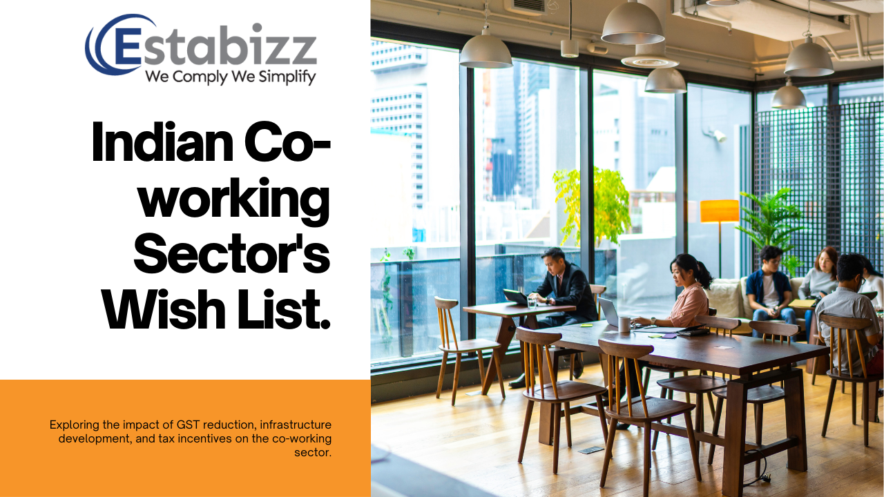 Union Budget 2024: Indian Co-working Sector Awaits a Decrease in GST, Infrastructure Boost, and Tax Incentives