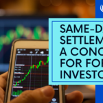Same-day Settlement of Trades: Liquidity Concerns Raised by Foreign Portfolio Investors