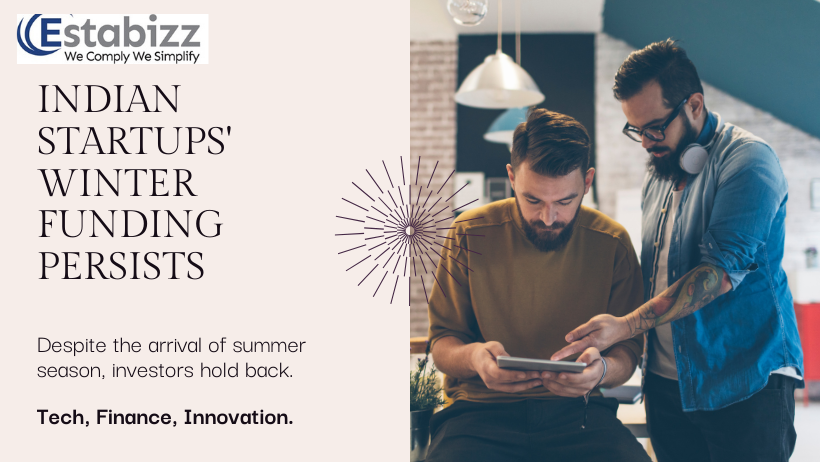 Summer is here, but for India’s startups, funding winter is still on