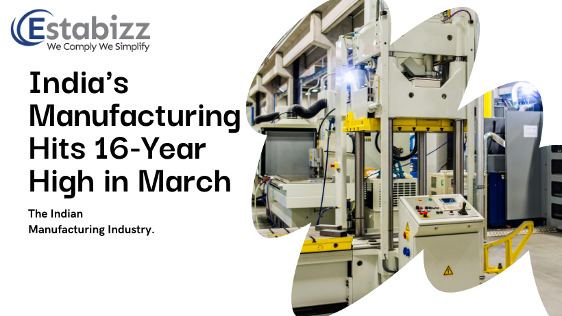 India’s manufacturing hits a 16-year high in March