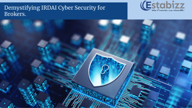 Understanding the IRDAI Cyber Security for insurance brokers