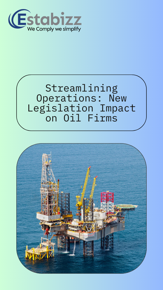 New Legislation to Simplify Operations for Oil Firms