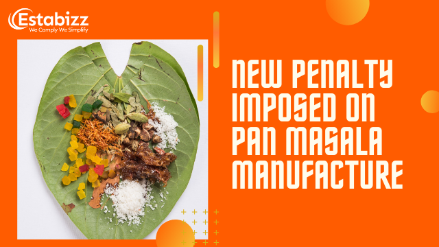 New Penalty Regime for Pan Masala Makers