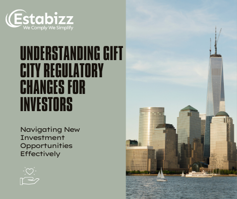 GIFT City Regulatory Changes Impact Investment Dynamics