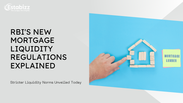 RBI Introduces Stricter Liquidity Norms for Mortgage Lenders