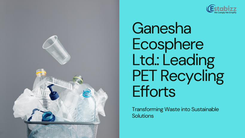 Ganesha Ecosphere Ltd.: Pioneering India’s PET Recycling Industry