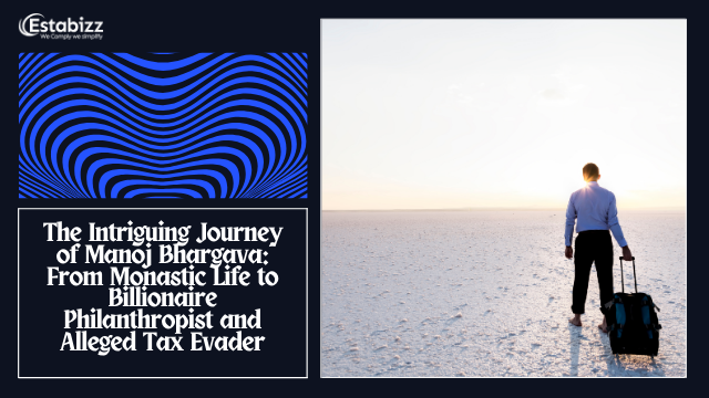 The Intriguing Journey of Manoj Bhargava: From Monastic Life to Billionaire Philanthropist and Alleged Tax Evader