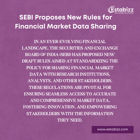 SEBI Proposes New Rules for Financial Market Data Sharing: A Comprehensive Overview