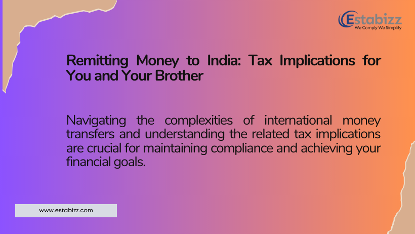 Remitting Money to India: Tax Implications for You and Your Brother