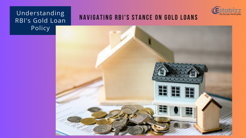 Navigating the RBI’s Stance on Gold Loans